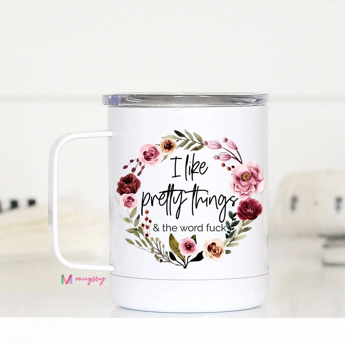 I Like Pretty Things Travel Cup With Handle