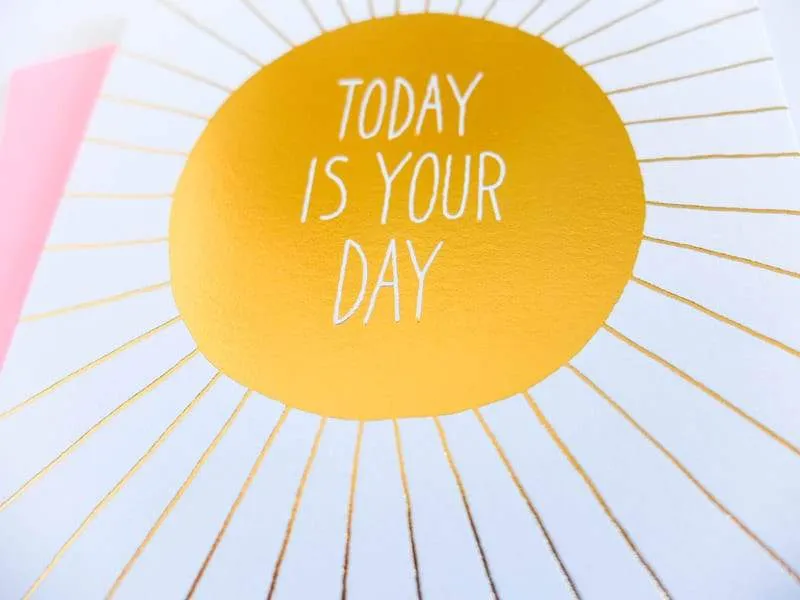 "Today is Your Day" Card